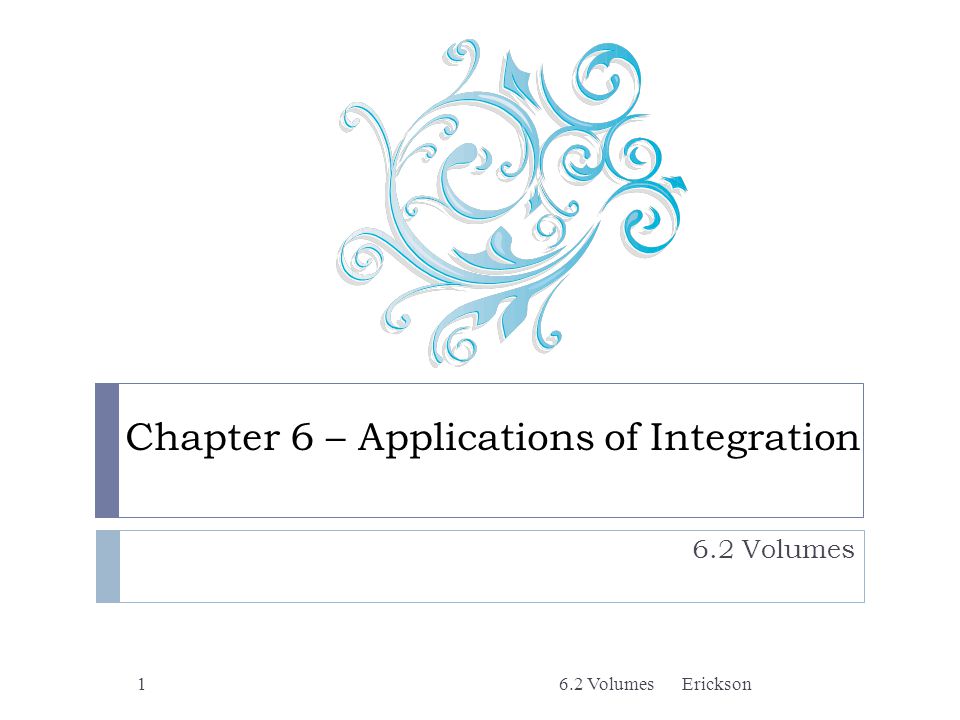 Chapter 6 – Applications of Integration