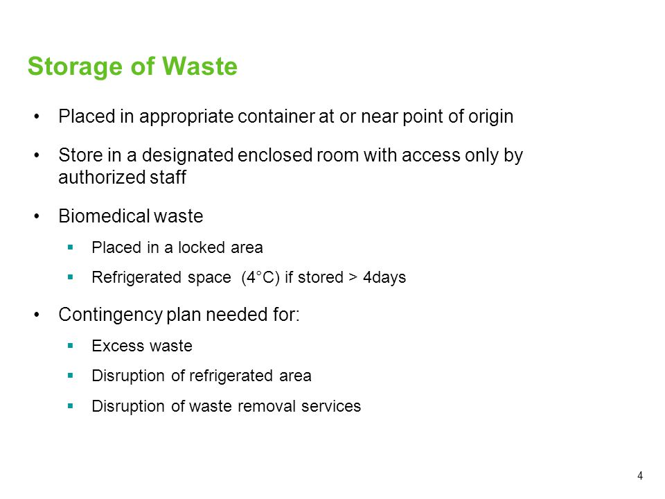 Storage of Waste Placed in appropriate container at or near point of origin.