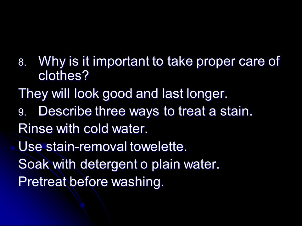 Why is it important to take proper care of clothes
