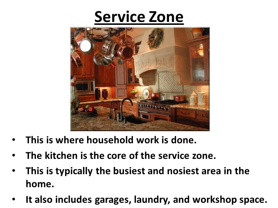 Service Zone This is where household work is done.