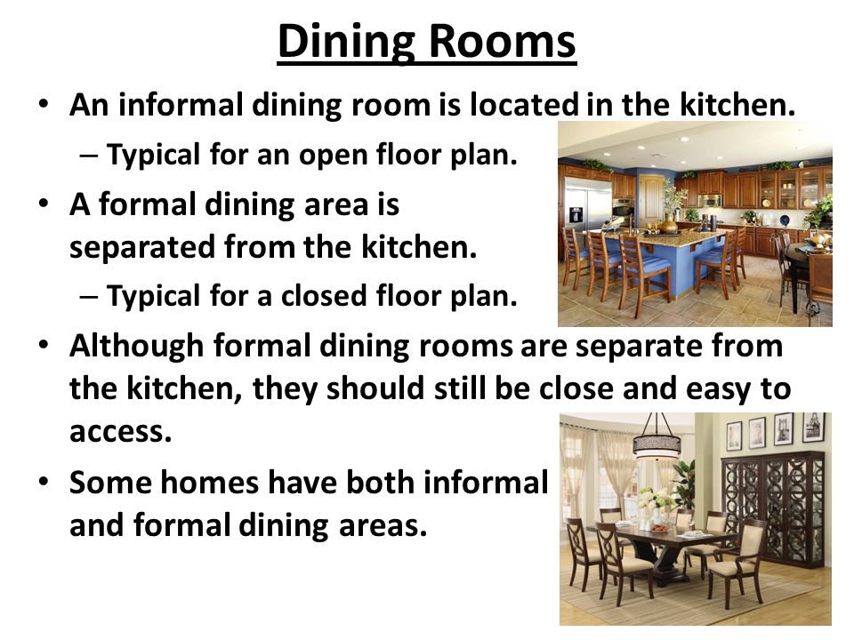 Dining Rooms An informal dining room is located in the kitchen.