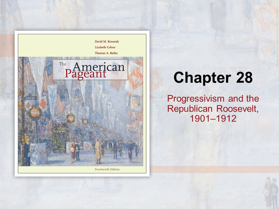 Progressivism and the Republican Roosevelt, 1901–1912