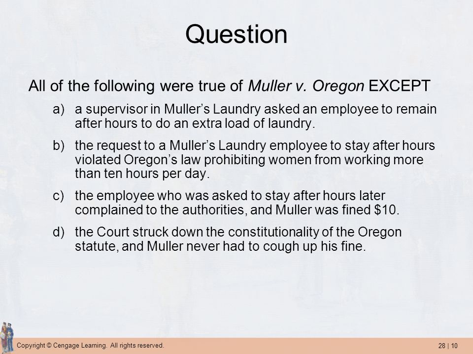 Question All of the following were true of Muller v. Oregon EXCEPT