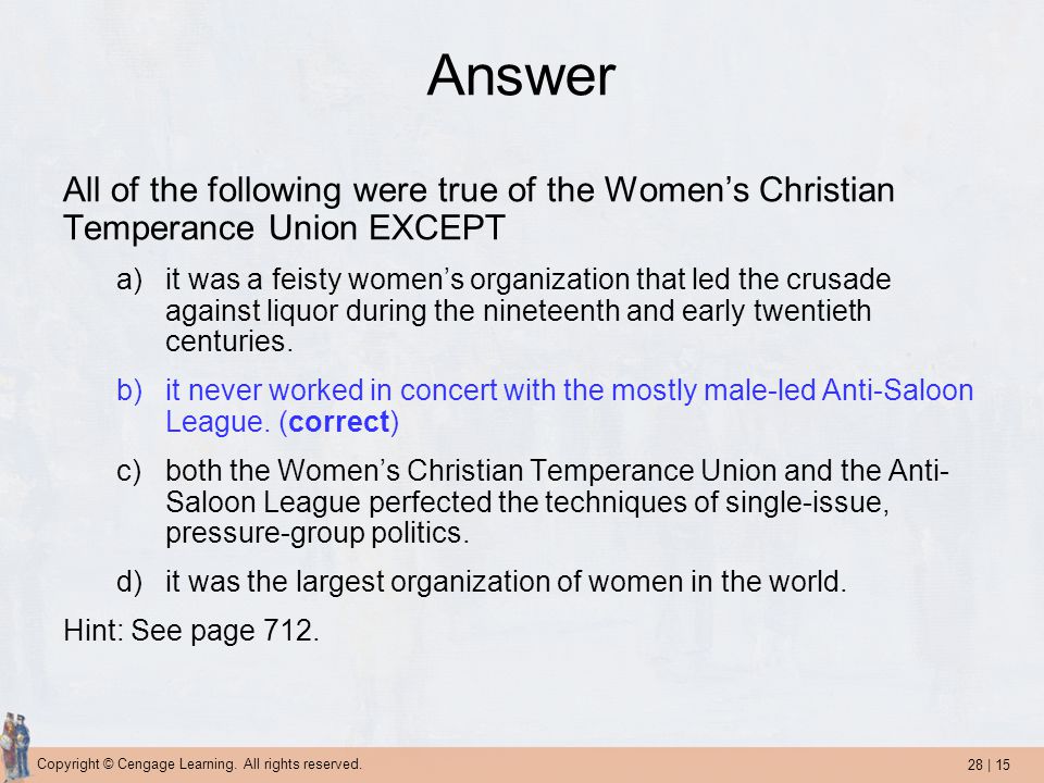 Answer All of the following were true of the Women’s Christian Temperance Union EXCEPT.