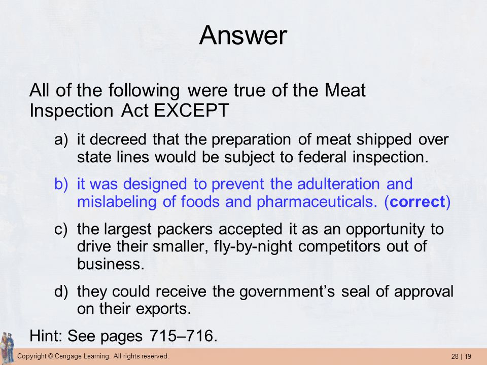 Answer All of the following were true of the Meat Inspection Act EXCEPT.