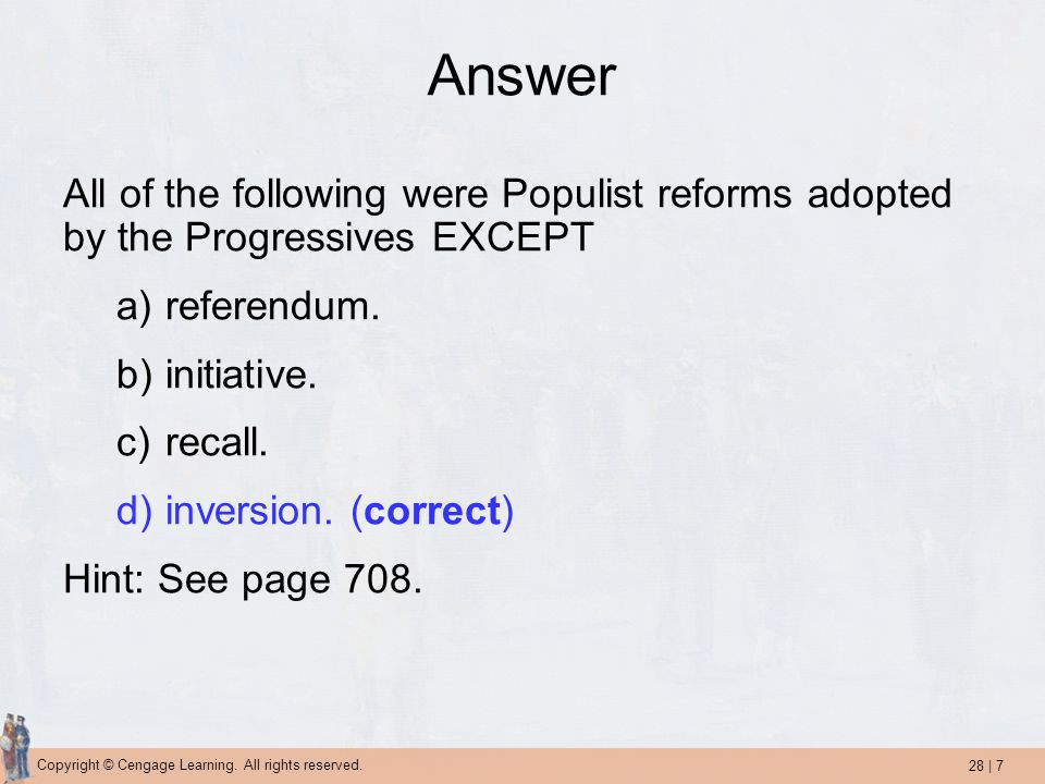 Answer All of the following were Populist reforms adopted by the Progressives EXCEPT. referendum. initiative.