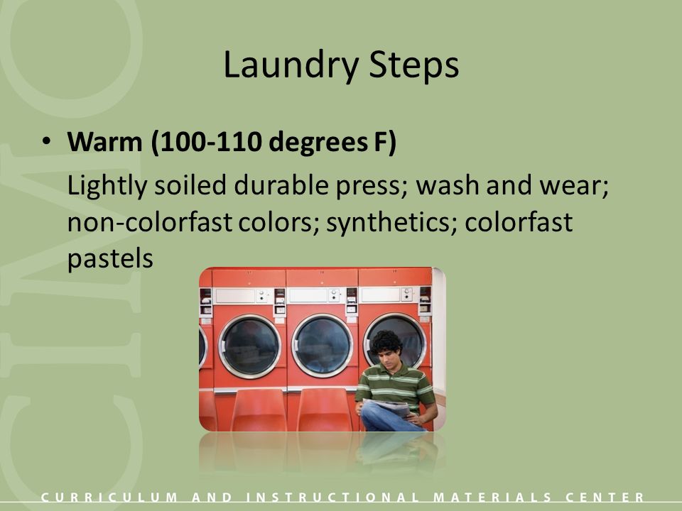 Laundry Steps Warm ( degrees F)