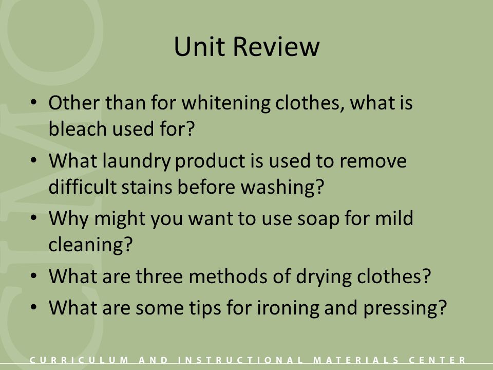 Unit Review Other than for whitening clothes, what is bleach used for