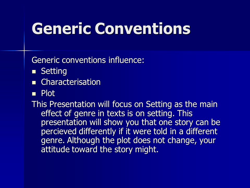 Generic Conventions Generic conventions influence: Setting