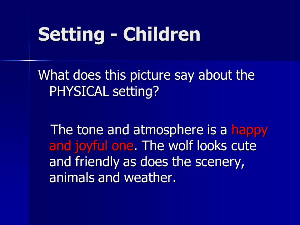 Setting - Children What does this picture say about the PHYSICAL setting