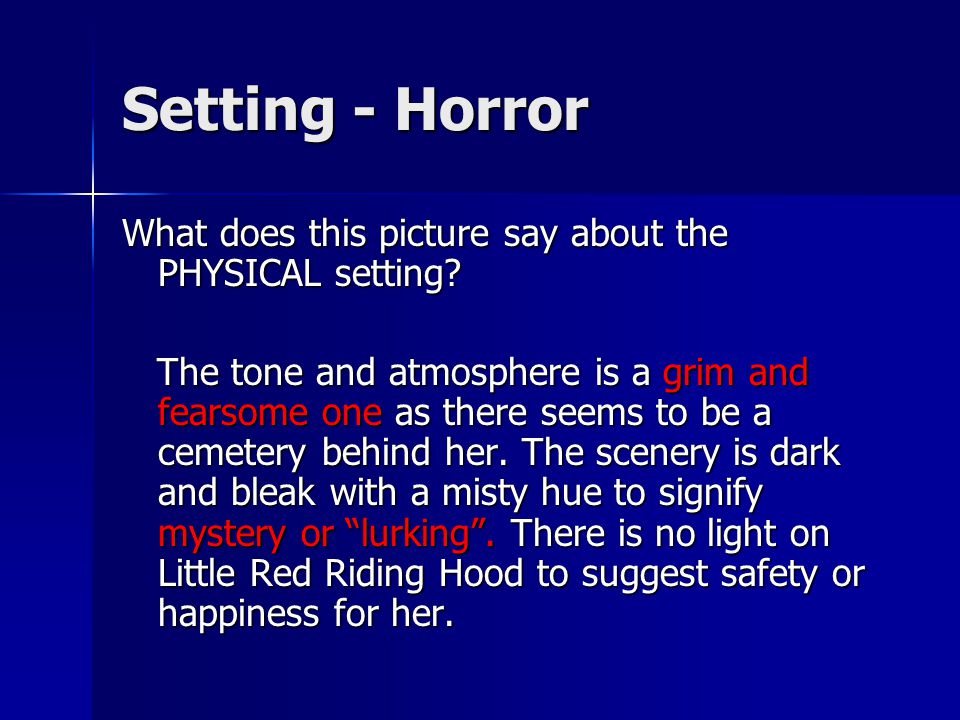 Setting - Horror What does this picture say about the PHYSICAL setting