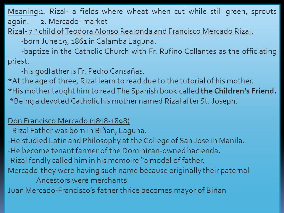 Meaning:1. Rizal- a fields where wheat when cut while still green, sprouts again. 2. Mercado- market