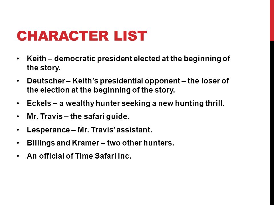 Character List Keith – democratic president elected at the beginning of the story.