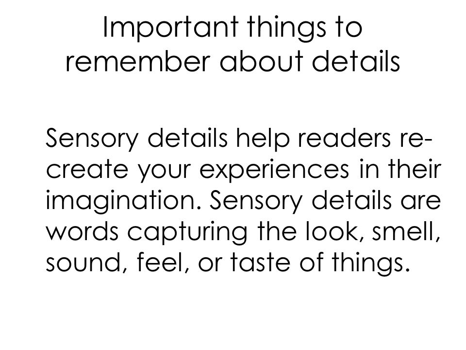 Important things to remember about details