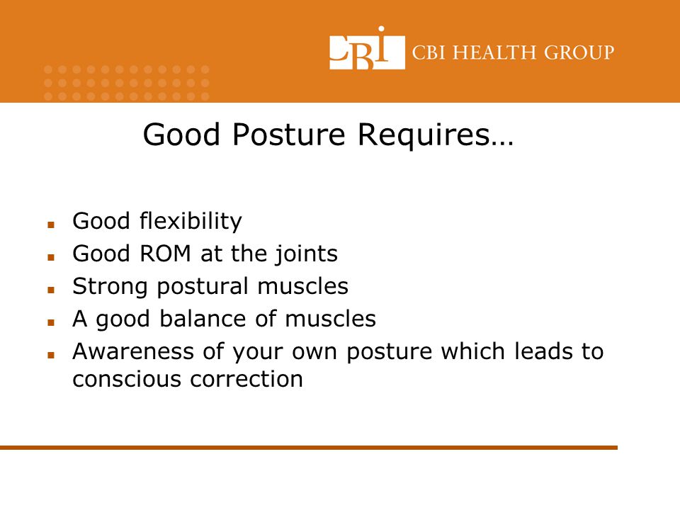 Good Posture Requires…