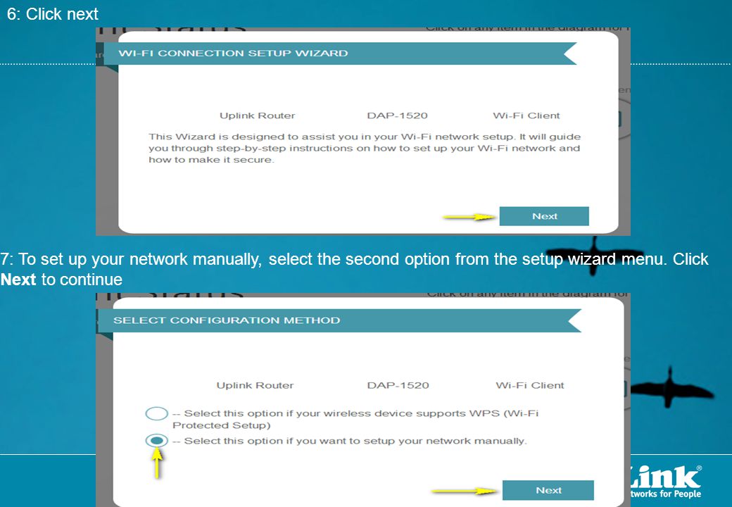 6: Click next 7: To set up your network manually, select the second option from the setup wizard menu.