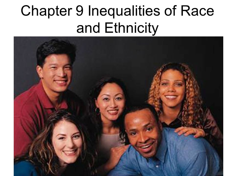 Chapter 9 Inequalities of Race and Ethnicity