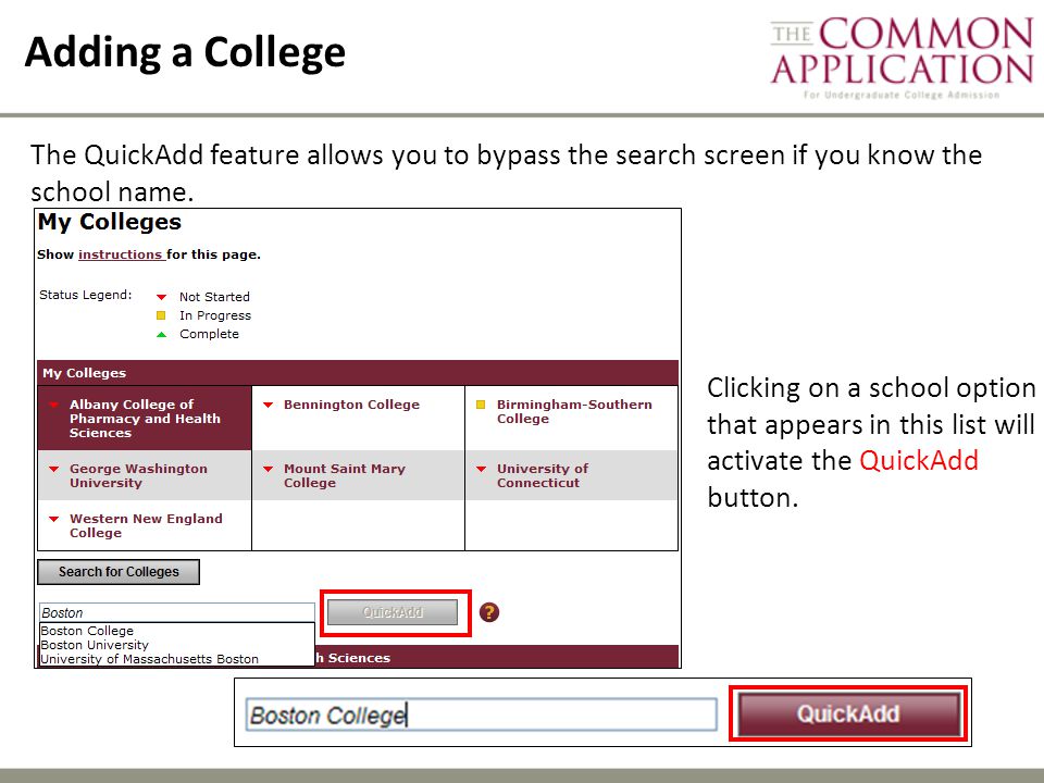 Adding a College The QuickAdd feature allows you to bypass the search screen if you know the school name.