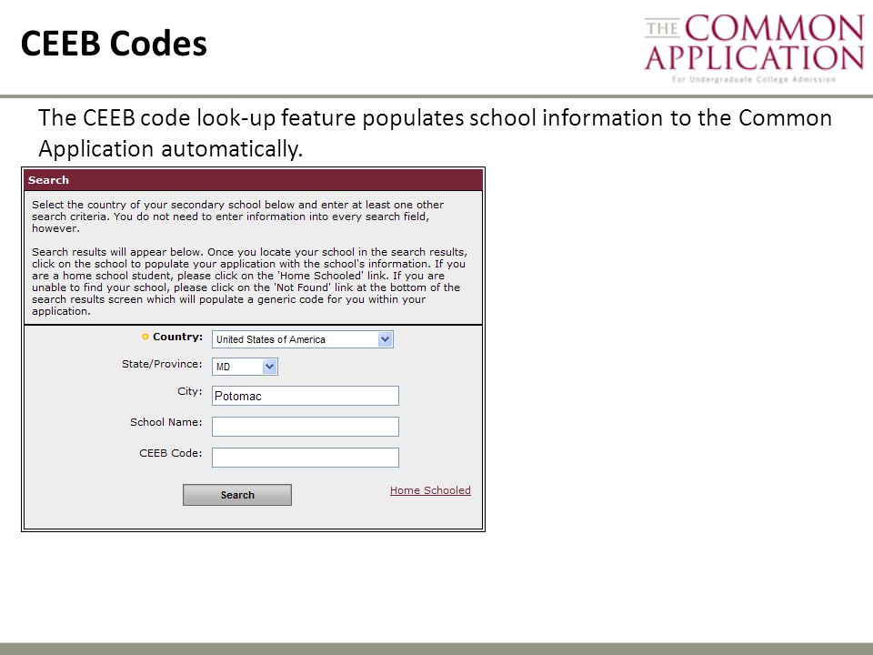 CEEB Codes The CEEB code look-up feature populates school information to the Common Application automatically.