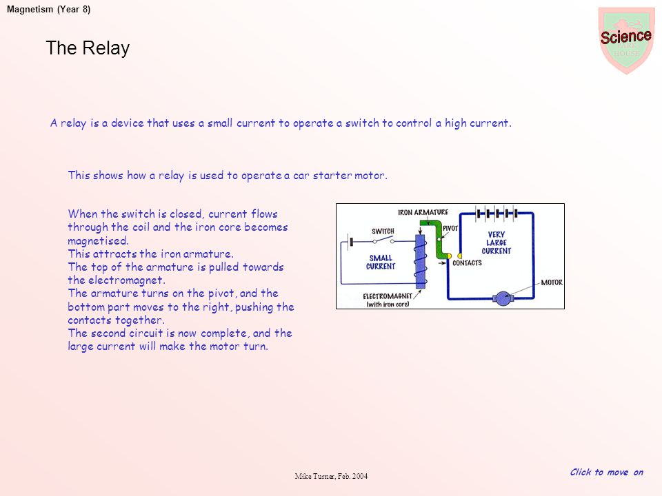 The Relay A relay is a device that uses a small current to operate a switch to control a high current.