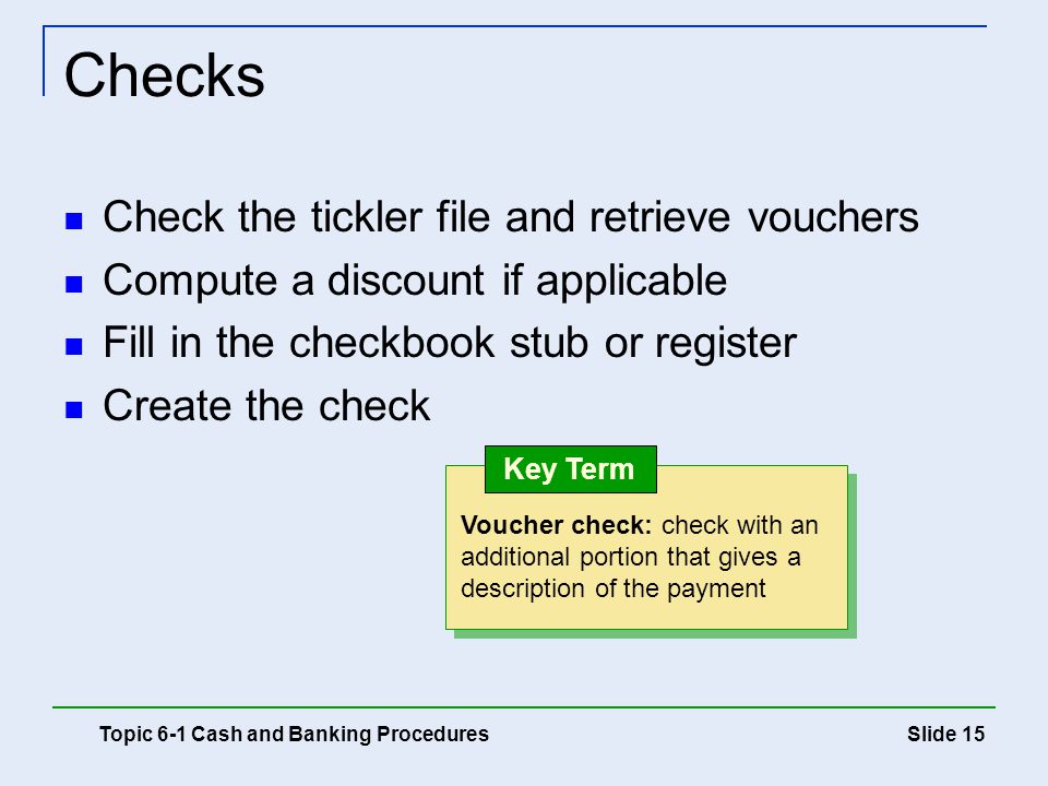 Checks Check the tickler file and retrieve vouchers
