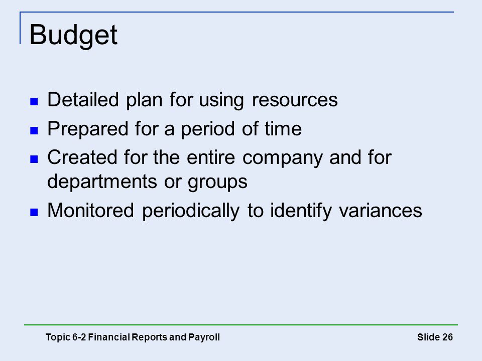 Budget Detailed plan for using resources Prepared for a period of time