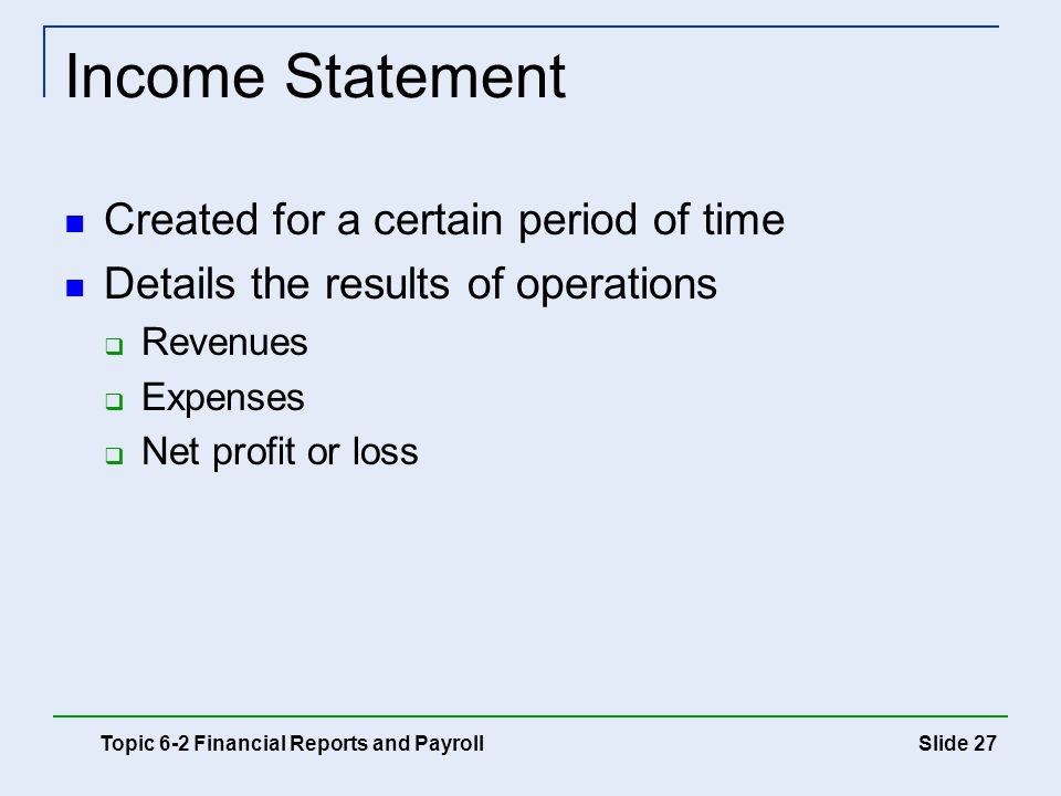 Income Statement Created for a certain period of time