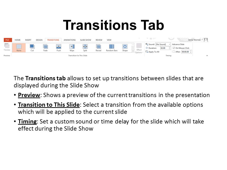 Transitions Tab The Transitions tab allows to set up transitions between slides that are displayed during the Slide Show.