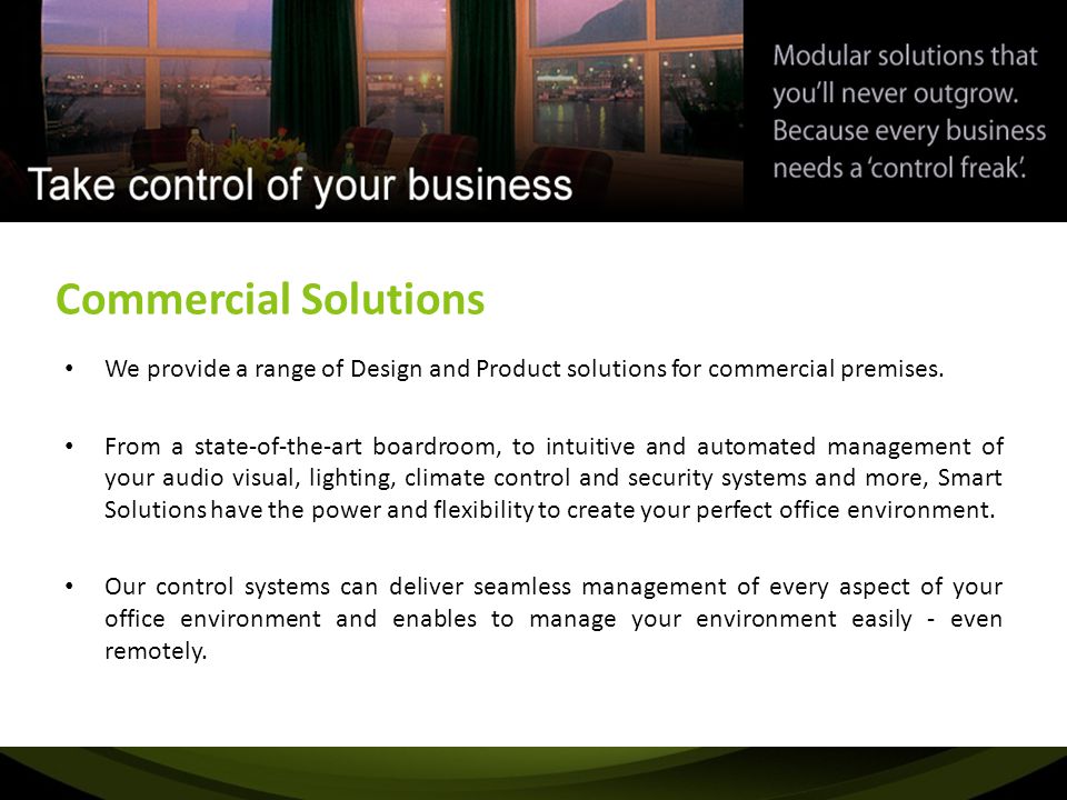 Commercial Solutions We provide a range of Design and Product solutions for commercial premises.