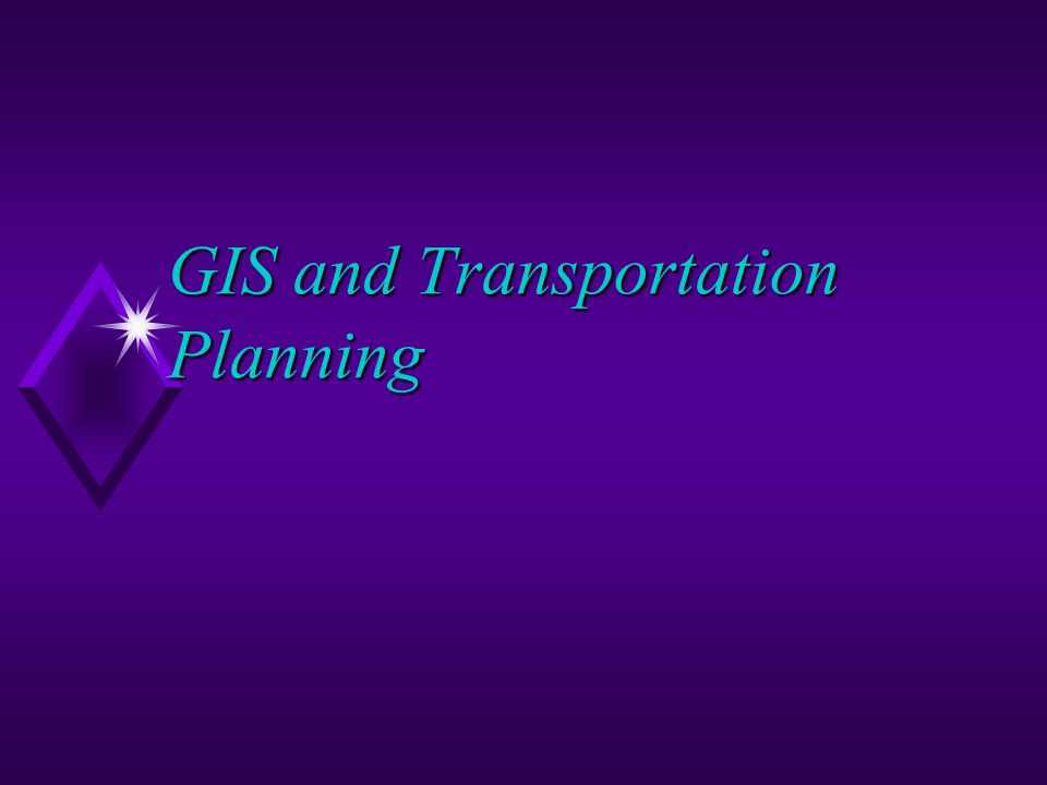 GIS and Transportation Planning
