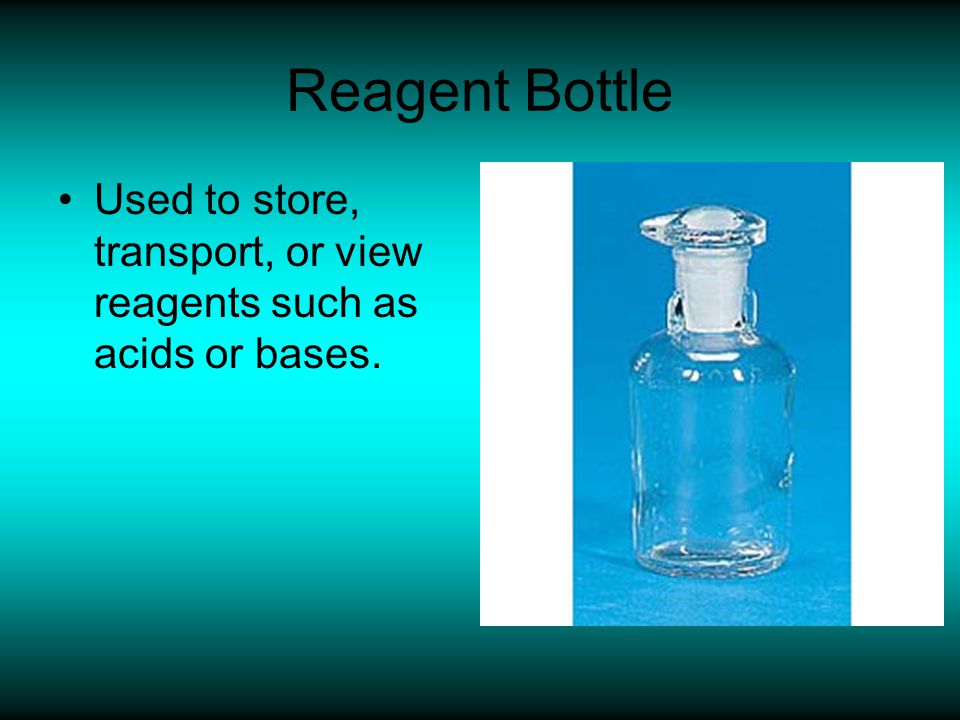 Reagent Bottle Used to store, transport, or view reagents such as acids or bases.