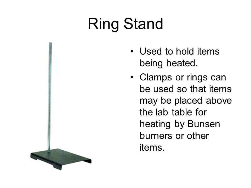 Ring Stand Used to hold items being heated.