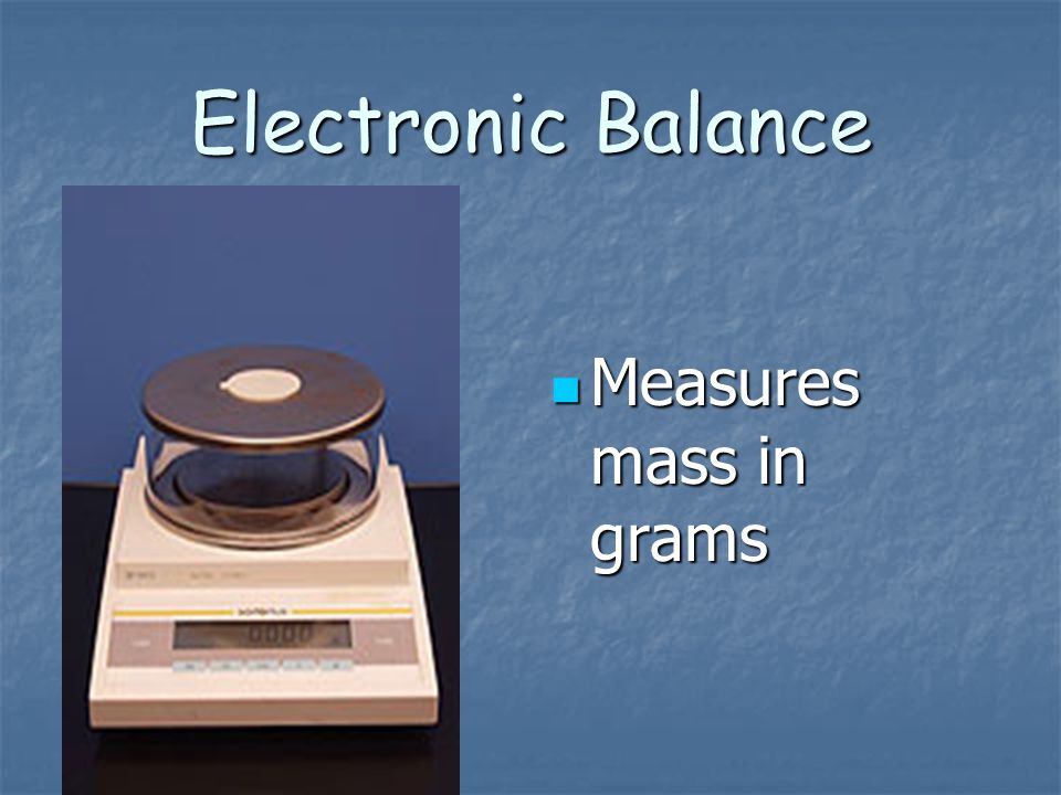 Electronic Balance Measures mass in grams