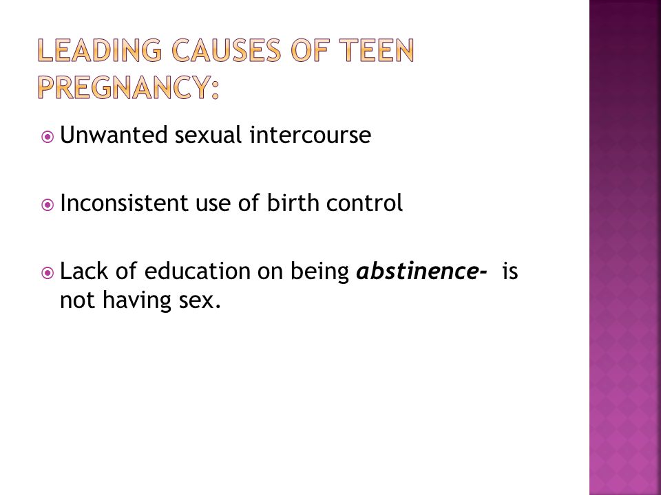 Leading causes of Teen pregnancy: