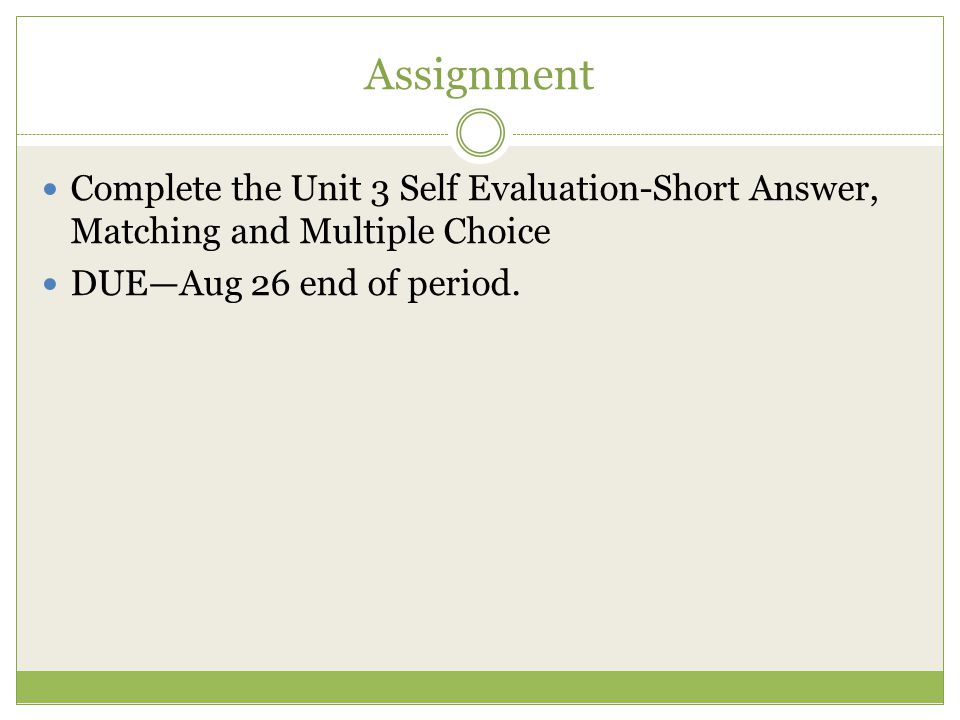 Assignment Complete the Unit 3 Self Evaluation-Short Answer, Matching and Multiple Choice.