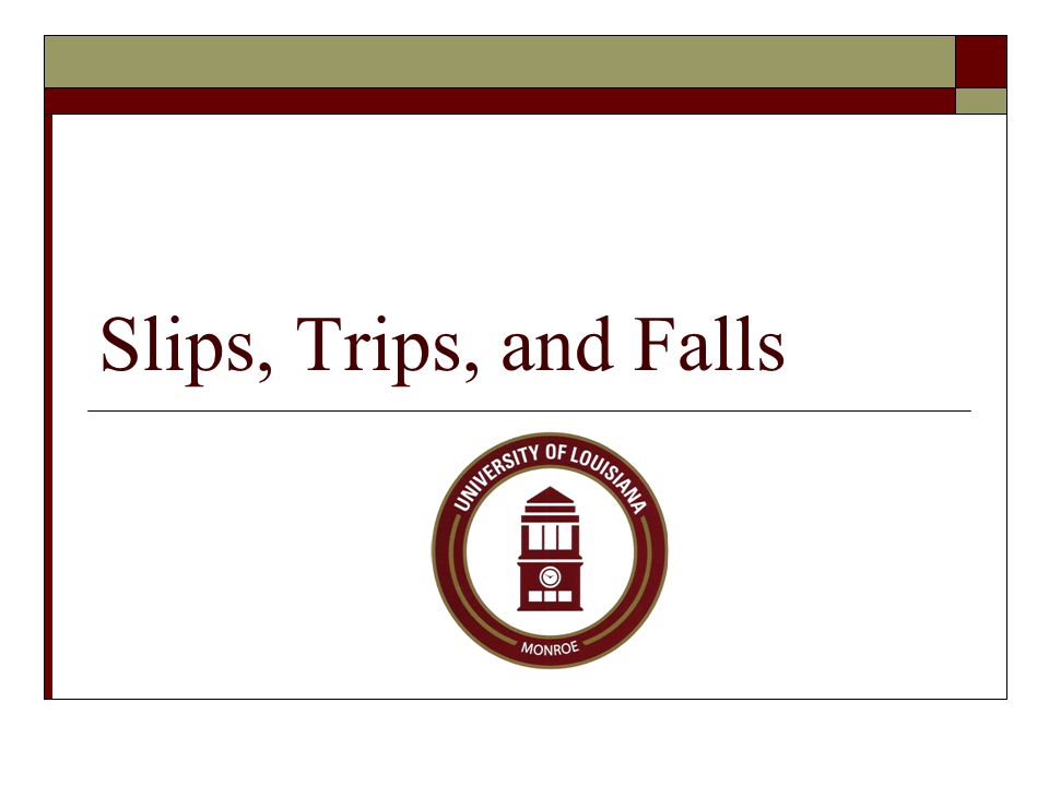 Slips, Trips, and Falls