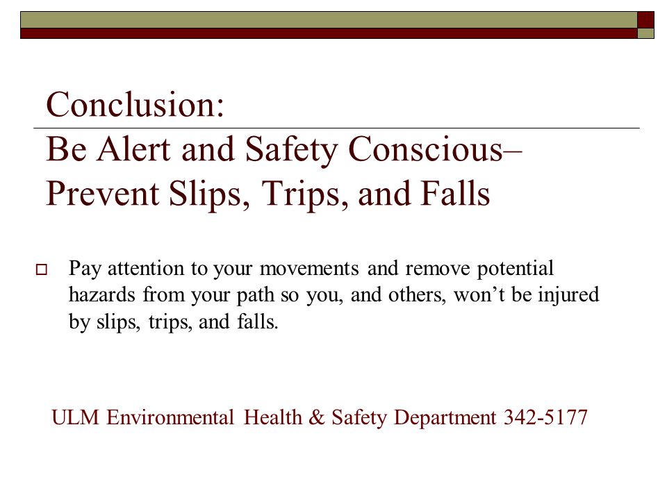 Conclusion: Be Alert and Safety Conscious– Prevent Slips, Trips, and Falls