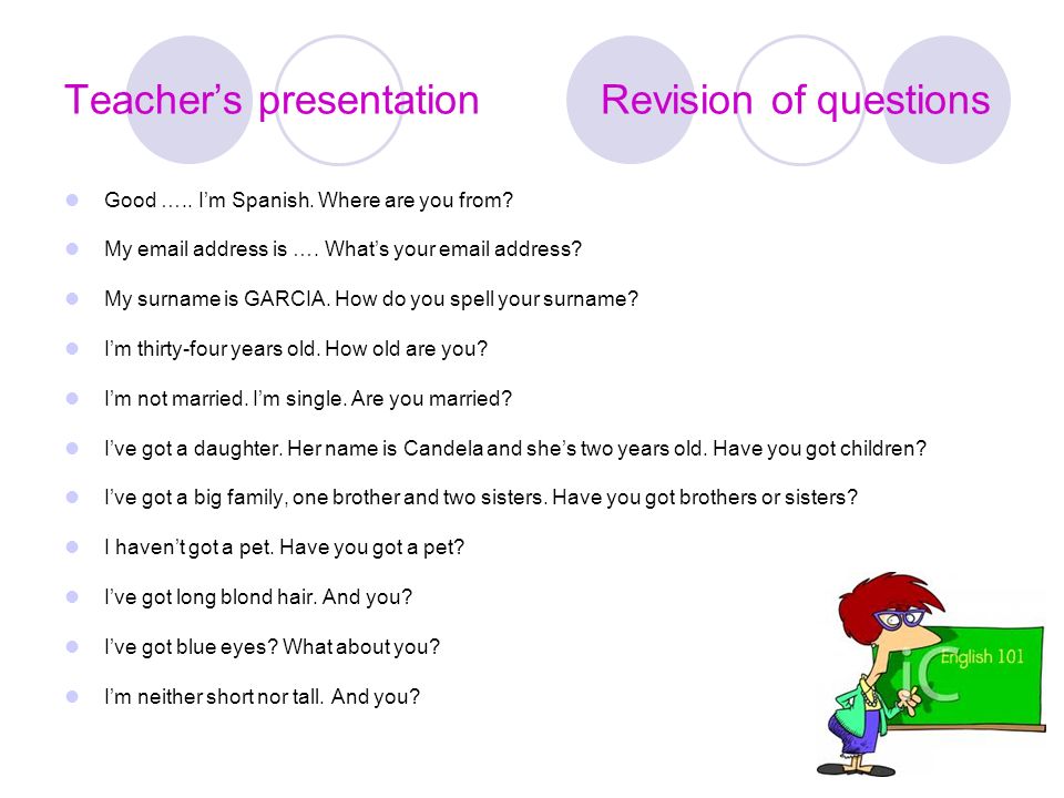 Teacher’s presentation Revision of questions