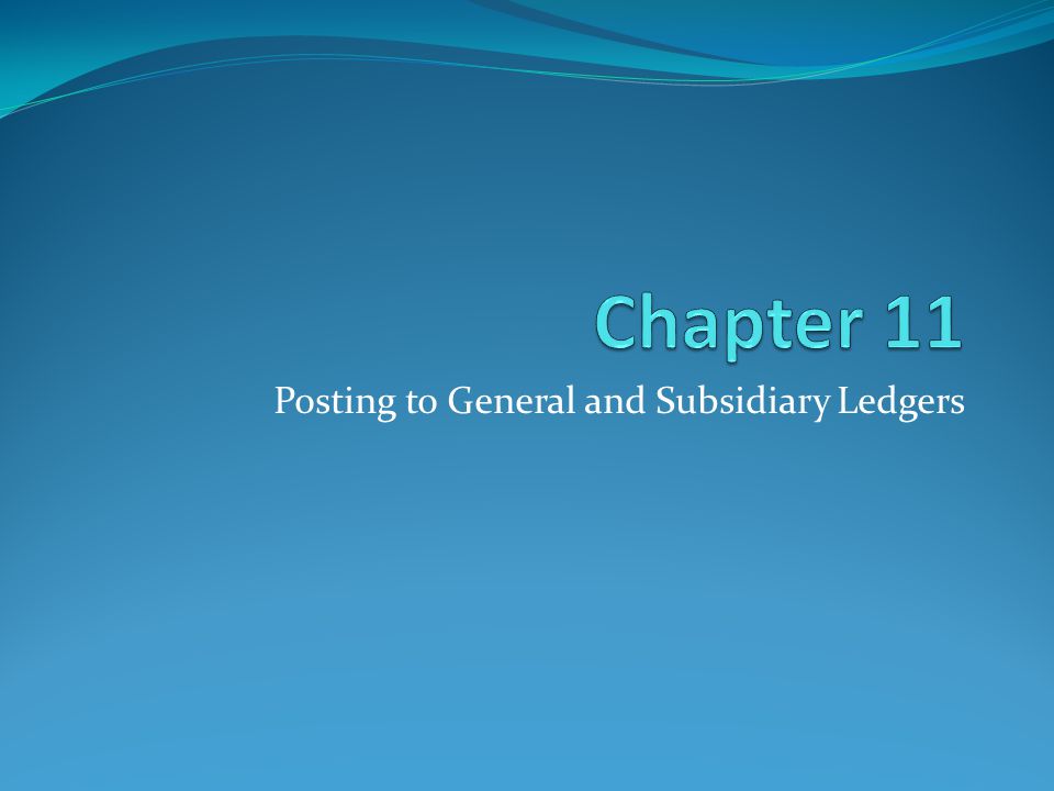 Posting to General and Subsidiary Ledgers
