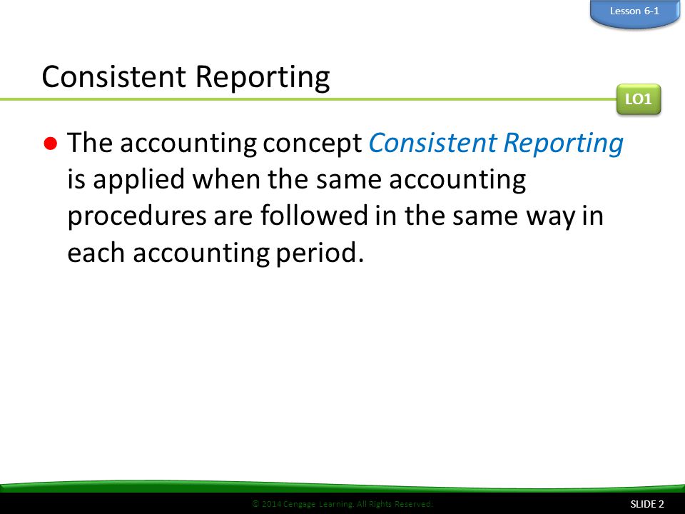 Lesson 6-1 Consistent Reporting. LO1.