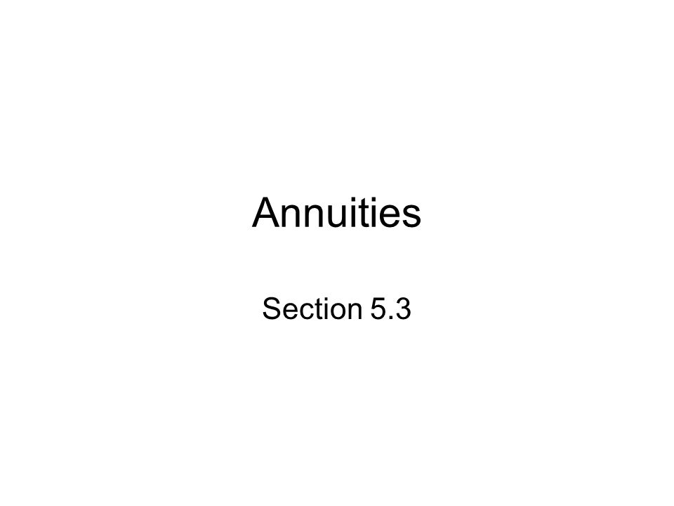 Annuities Section 5.3