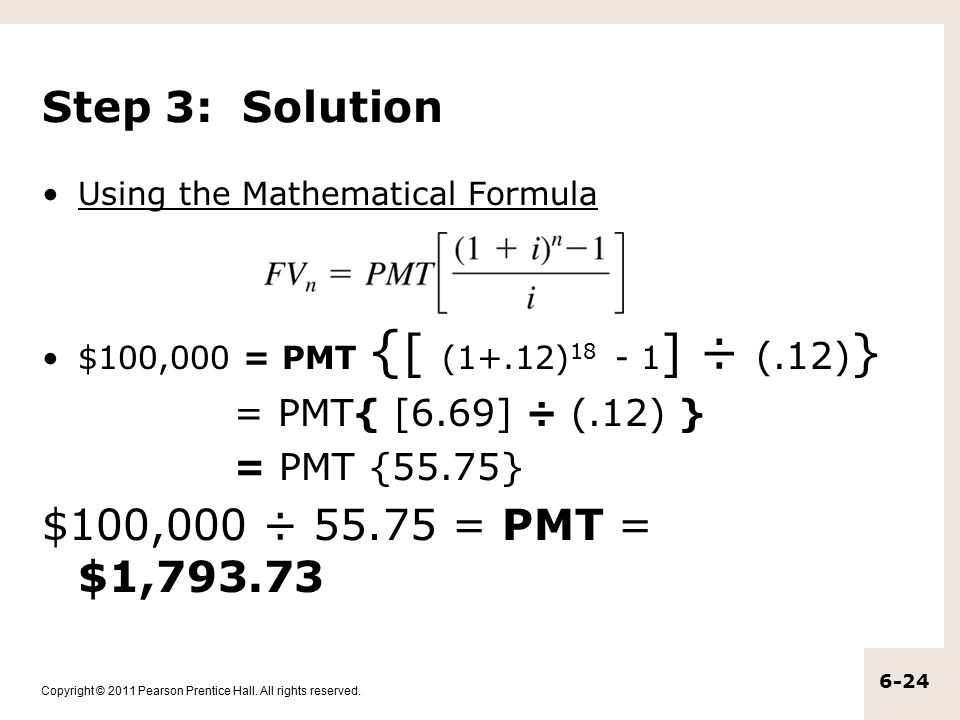 Step 3: Solution $100,000 ÷ = PMT = $1,793.73