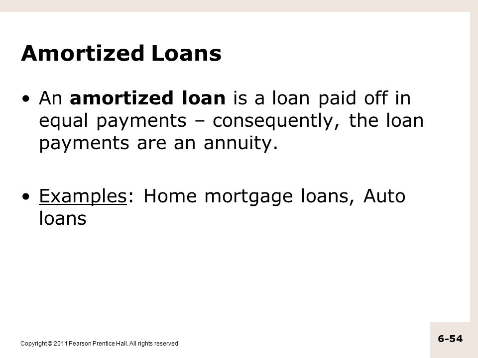 Amortized Loans An amortized loan is a loan paid off in equal payments – consequently, the loan payments are an annuity.