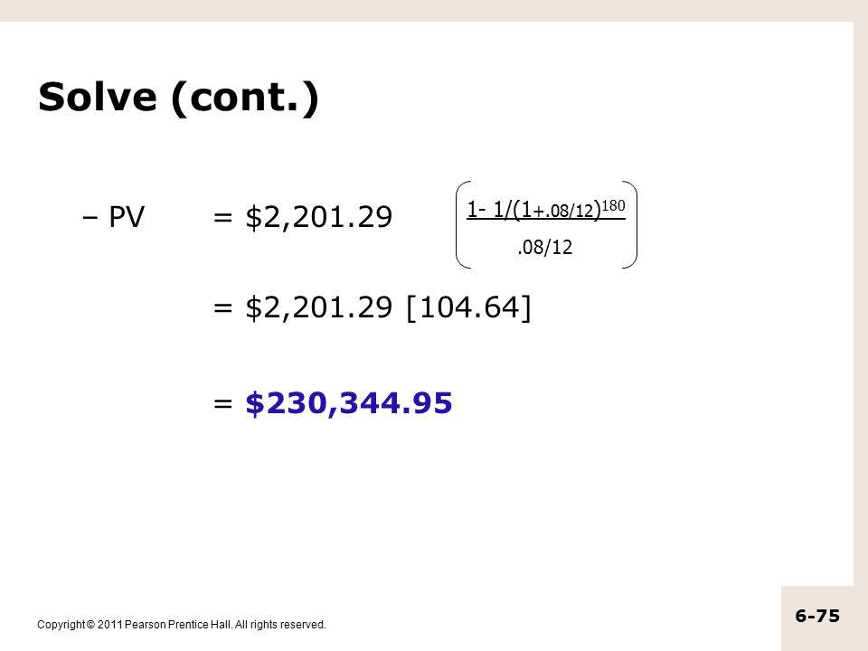 Solve (cont.) = $230, PV = $2, /12 = $2, [104.64]