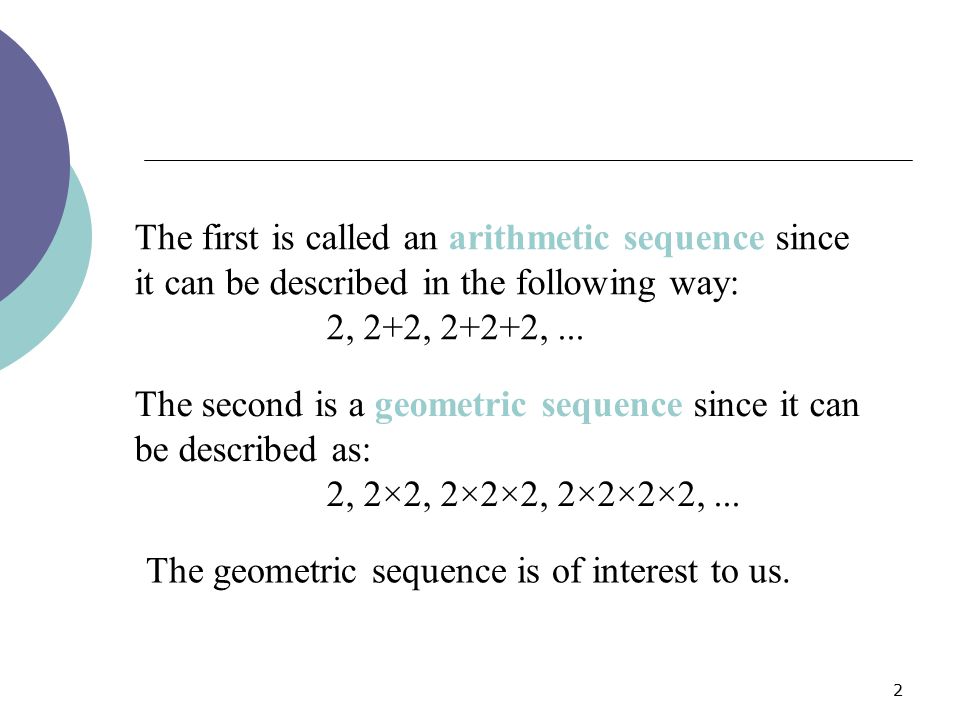 The first is called an arithmetic sequence since it can be described in the following way: