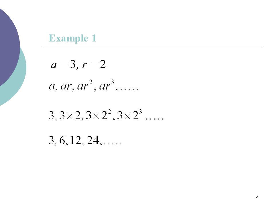 Example 1 a = 3, r = 2