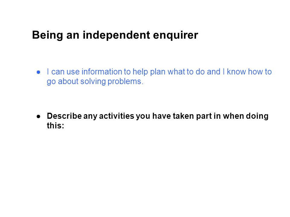 Being an independent enquirer