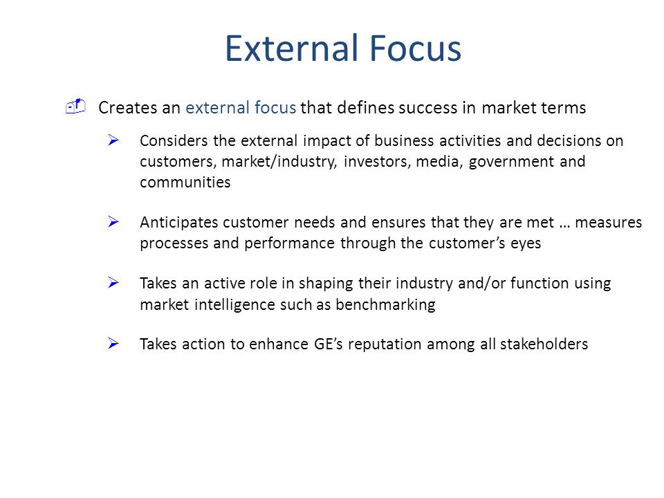 External Focus Creates an external focus that defines success in market terms.