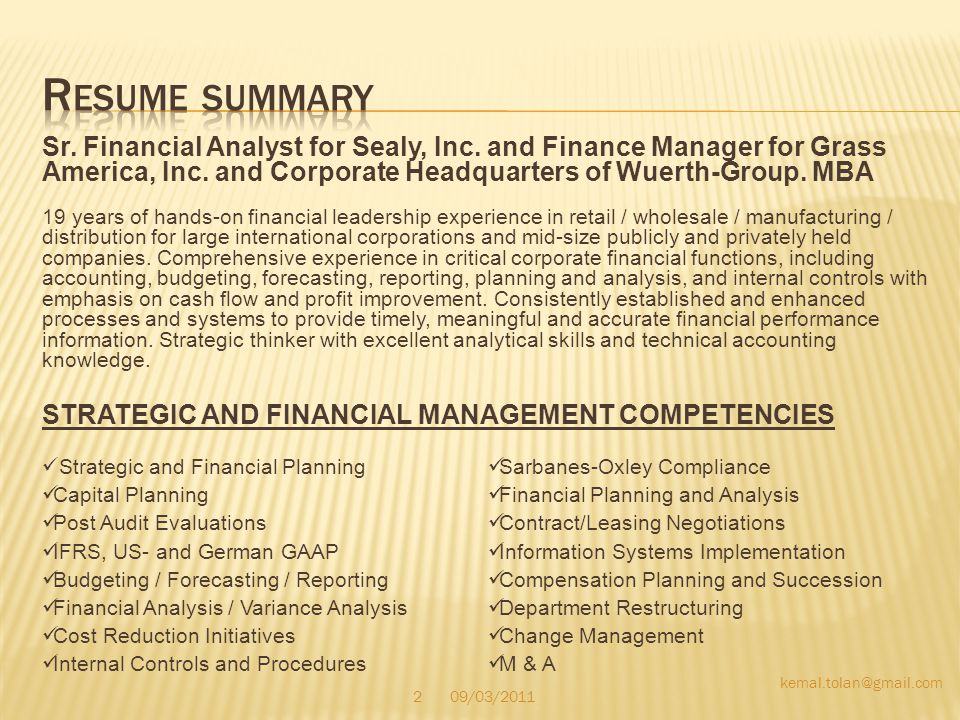 Resume summary Sr. Financial Analyst for Sealy, Inc. and Finance Manager for Grass America, Inc. and Corporate Headquarters of Wuerth-Group. MBA.