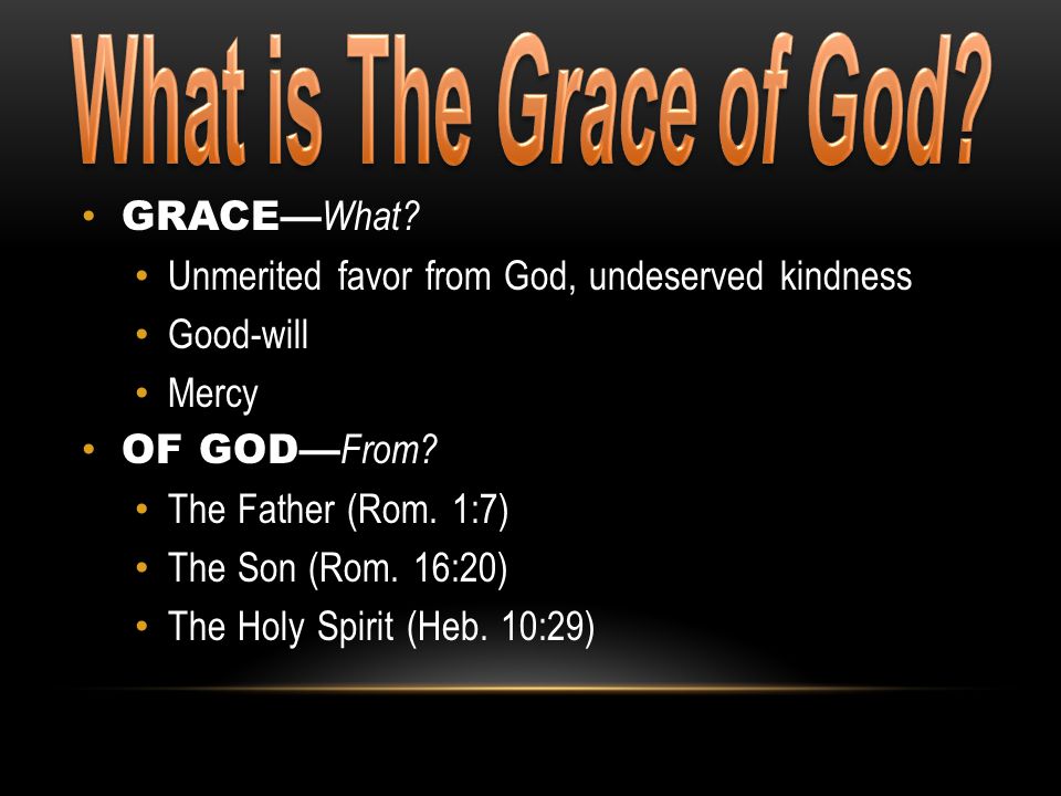 What is The Grace of God GRACE—What